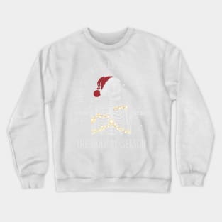 When You're Dead Inside But It's The Holiday Season Crewneck Sweatshirt